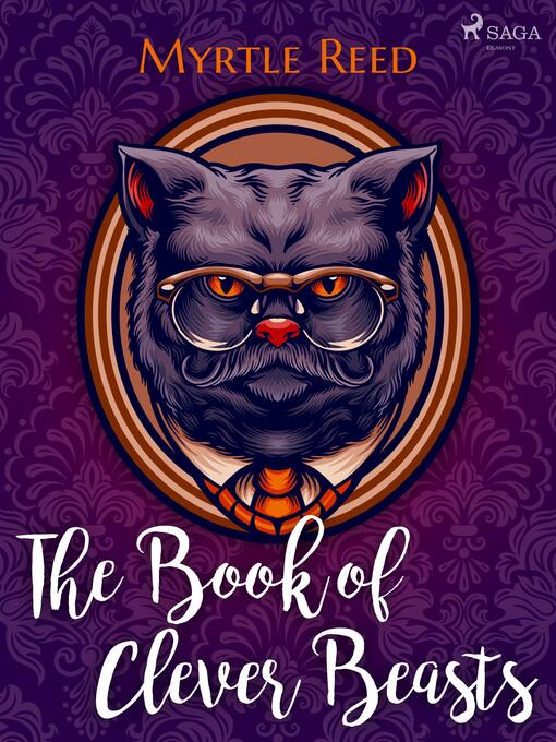Titeldetaljer för The Book of Clever Beasts av Myrtle Reed - Tillgänglig